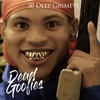 Dead Goofies (Explicit) - 30 Deep Grimeyy