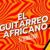 El Guitarreo Africano - DJ Demoledor