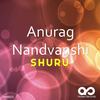 Shuru (Original Mix) - Anurag Nandvanshi