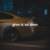Give It to Dem(Slowed + Reverb) - slowed down music