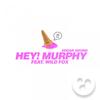 Hey! Murphy - Edgar Sound&Wild Fox
