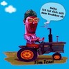 Baby, ich hol dich mit dem Traktor ab - Tom Touri