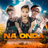 Na Onda (Explicit) - Mc Jacare&Mc Mari&DZ Martins&MC DZ