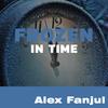 Frozen in time - Alex Fanjul