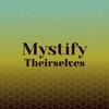 Mystify Theirselves - Lenice Jort