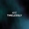 Tirelessly - Kevi