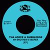 My Brother's Keeper (Radio Edit) - Tha 4orce&Dubbledge