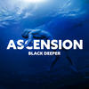 Ascension - Black Deeper