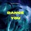 Dance With You - Dawiid&Josef K