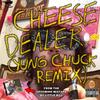 Cheese Dealer(feat. Yung Chuck) (Remix|Explicit) - Little Bill&Yung Chuck