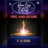 Fire and Desire(feat. Dj Shark) - Kano Cas C.O.G&DJ Shark