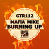 Burning Up (Original Mix) - Mafia Mike
