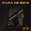 Papa Ne Bone (Explicit) - Lil Fyve