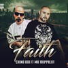 Faith (feat. Mr Trippalot|Explicit) - Chino 818&Mr Trippalot