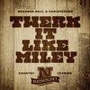 Twerk It Like Miley (feat. Brandon Beal & Christopher) (Country Version|Explicit) - Natholdet&Brandon Beal&Christopher