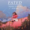 Fated - Adib Sin&Hikaru Station