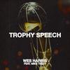 TROPHY SPEECH (feat. Mike Teezy) - Wes Harris&Mike Teezy