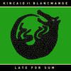 Late for Sum (Sleep Deprived Version) - Kincaid&Blancmange&Joe Arthur&Neil Arthur