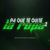Pa Que Te Quite La Ropa 2 (Remix|Explicit) - NAHU IN THE MIX&Keko DJ&Pereiraremix