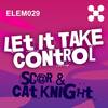 Let It Take Control (Original Mix) - Sc@r&Cat Knight