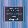 Fora (Alvaro Hylander Remix) - Ivan Garci&Alvaro Hylander