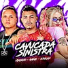 Cavucada Sinistra (Explicit) - MC Game&Vininho Malicia&Mc Erikah