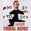 Do It To It (Tribal Remix) - DJ VNDRL