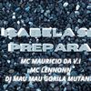 Isabela se Prepara (Explicit) - MC MAURICIO DA V.I&MC Lennonn&DJ MAU MAU GORILA MUTANTE