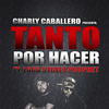 Tanto por Hacer - Charly Caballero&Lara Street Prophet