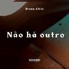 Não Há Outro - VITOHRIA SOUNDS&Bruno Alves