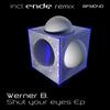 Shut Your Eyes (Ende Remix) - Werner B.