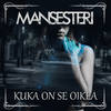 Kuka on Se Oikea - Mansesteri&MC Mane&Inde Morjesta&Sarkastinen&Vainis