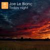 Today Night - Joe Le Blanc