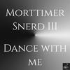 Dance With Me (Muy Caliente ReTouch) - Morttimer Snerd III