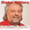 Heute willst Du endlich mit mir tanzen gehen (Radio Version) - Dieter Hölters