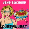 Currywurst - Jens Büchner