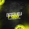 Encosta Nela e Sarra (Explicit) - DJ FAISCA&MC Rennan&Mc Diguinho&Mc Rkostta&Fabio Junio Ferreira dos Santos