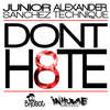 Don't H8TE (Original Mix) - Junior Sanchez&Alexander Technique