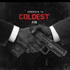 COLDEST (Explicit) - A18&thimoy stone&Lavish