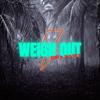 Weigh Out (feat. Just!ce) (Explicit) - DJR&Just!ce