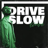 Drive Slow - iLLvibe