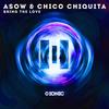 Bring The Love - Asow&Chico Chiquita