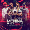 Menina Maluca (Explicit) - MC's Jhowzinho & Kadinho&MC WM&MC Mirella&Mc Romeu&Dynho Alves&MC Leleto