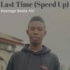 Last Time (Speed Up) (Explicit) - Kourage Beatz NSI