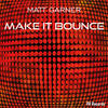 Make It Bounce (Original Mix) - Matt Garner