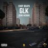 GLK(feat. Zero Vicious) (Explicit) - Ch3f Beats&Zero Vicious