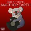 Another Earth (Original Mix) - Bro & Toons