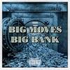 Big Moves Big Bank (Explicit) - B3hree