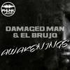 Awakenings (Off The Matrix) (Original Mix) - Damaged Man&El Brujo