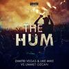 The Hum - Dimitri Vegas & Like Mike&Ummet Ozcan